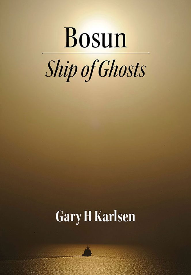 Bosun: Ship Of Ghosts by Gary Karlsen Bosun: Ship Of Ghosts by Gary Karlsen