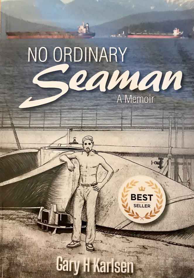 No Ordinary Seaman: A Memoir by Gary H Karlsen